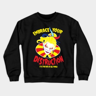 Embrace Your Destruction Crewneck Sweatshirt